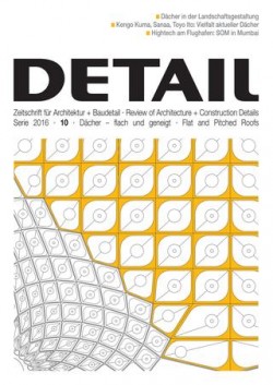 Detail 10/2016 Review of Architecture + Construction Details Flat and Pitched Roofs + Inside Detail