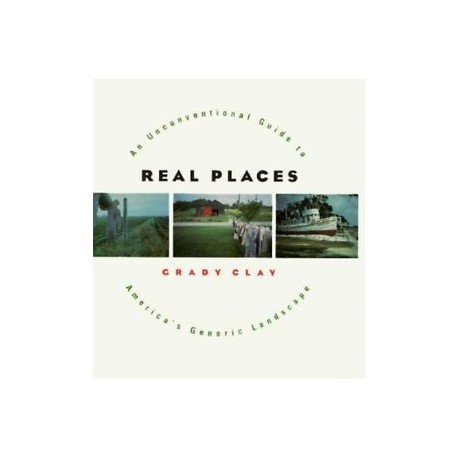Real Places an unconventional guide to Real Places America's generic landscape