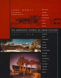 The Sarasota School Of Architecture - 1941-1966