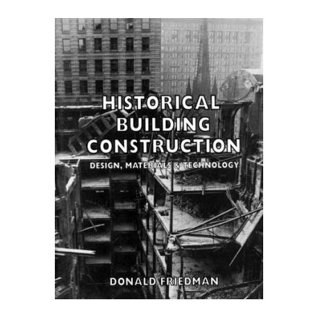 Historical Building Construction design, materials & technology