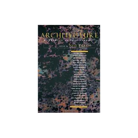Rethinking Architecture - A Reader in Cultural Theory