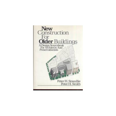 New Construction For Older Buildings a design sourcebook for architects and preservationists