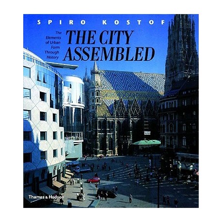 The City Assembled: The Elements of Urban Form Through History