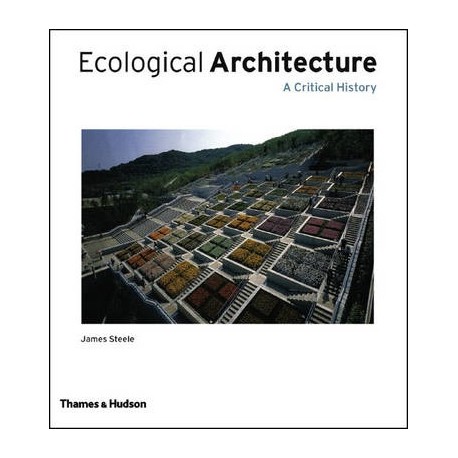 Ecological Architecture A critical History