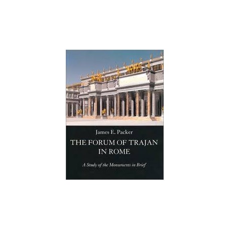 The Forum of Trajan in Rome a study of the monuments in brief