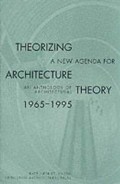 Theorizing A New Agenda For Architecture an anthology os architectural Theory 1965-1995