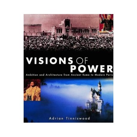 Visions of Power ambition and architecture from ancient rome to modern Paris