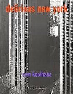 Delirious New York Rem Koolhaas