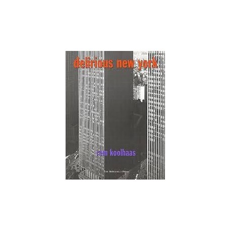 Delirious New York Rem Koolhaas