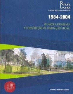 1984-2004 20 anos a promover a construção de Habitação Social