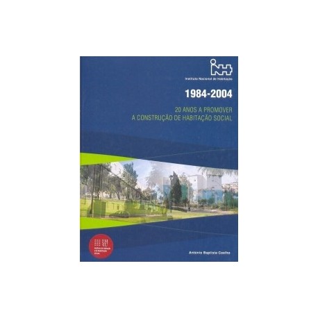 1984-2004 20 anos a promover a construção de Habitação Social