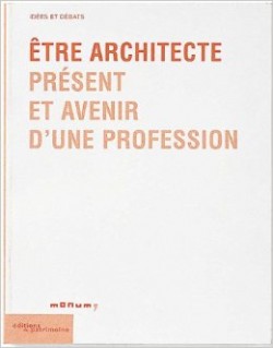 Être Architecte Présent Et Avenir d'une profession