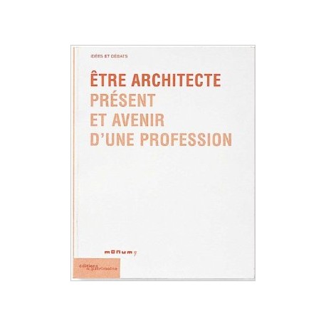 Être Architecte Présent Et Avenir d'une profession