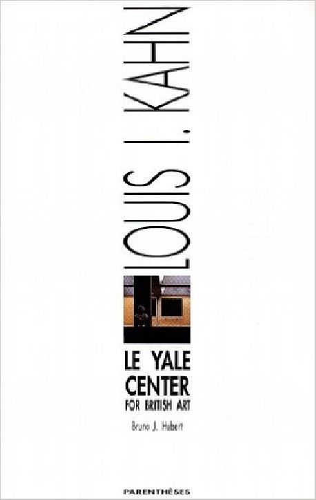 Louis I. Kahn : Le Yale Center for British Art