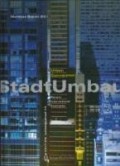 Urban Conversion/ Stadtumbau Recent International Examples