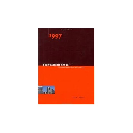 Bauwelt Berlin Annual chronology of building events 1997