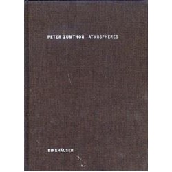 Peter Zumthor -  Atmospheres