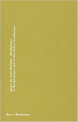 Mediations in Architecture and in the Urban Landscape Ignasi de Solà-Morales Notatio