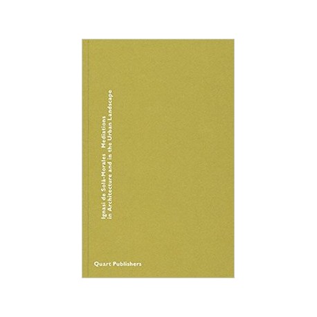 Mediations in Architecture and in the Urban Landscape Ignasi de Solà-Morales Notatio