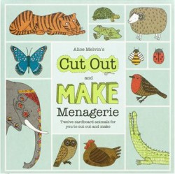 Alice Melvin's Cut Out and Make Menagerie