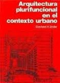 Arquitectura plurifuncional en el contexto urbano. Multifunções Multiusos  Novos usos