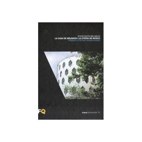 Arquia/documental 12 Konstatin Melnikov. La casa de Melnikov: la utopia de moscu Moscovo