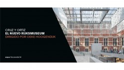 Arquia/Documental 34 Cruz y Ortiz El Nuevo Rijksmuseum