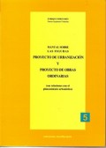 Manual sobre las figuras/ Proyecto de Urbanización y Proyecto de Obras Ordinarias