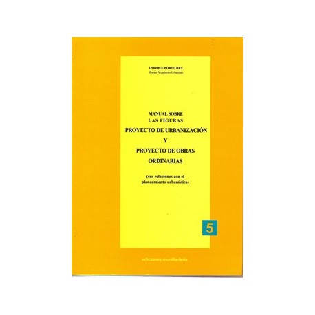 Manual sobre las figuras/ Proyecto de Urbanización y Proyecto de Obras Ordinarias