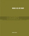 Lugares Una seleccion de textos, proyectos y obras en torno al tiempo y al lugar