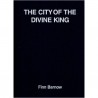 The City of the Divine King vol 1