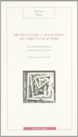 Architettura e Ingegneria nei diritto di autore la tutela del patrimonio architettonico moderno