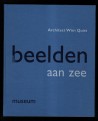 Architect Wim Quist: beelden aan zee