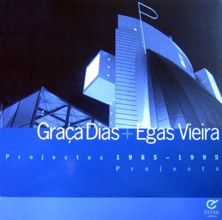 Graça Dias + Egas Vieira projectos 1985-1995 projects