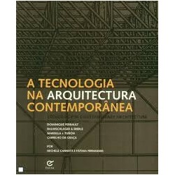Tecnologia na Arquitectura Contemporânea Tecnology in contemporary architecture