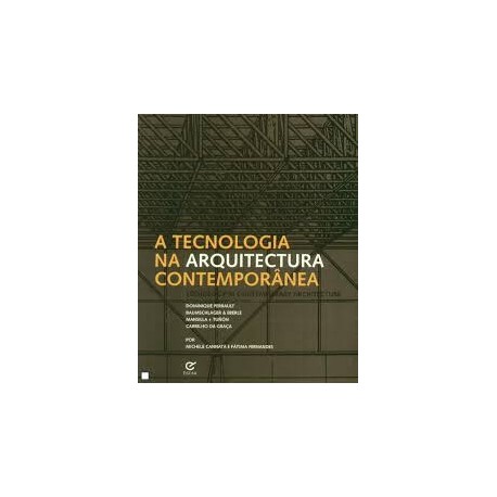 Tecnologia na Arquitectura Contemporânea Tecnology in contemporary architecture