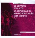 Os Espaços Públicos da exposição do mundo português e da expo'98