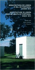 Arquitectura em Lisboa e Sul de Portugal desde 1974 Architecture in Lisbon and the South of Portugal since 1974