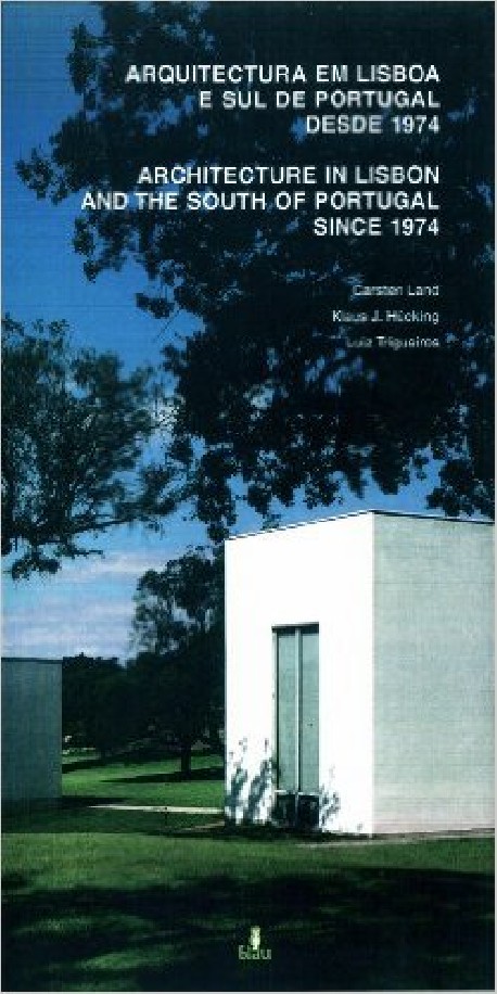 Arquitectura em Lisboa e Sul de Portugal desde 1974 Architecture in Lisbon and the South of Portugal since 1974