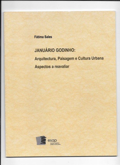 Januário Godinho: Arquitectura, Paisagem e Cultura Urbana Aspectos a reavaliar