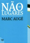 Não Lugares Introdução a uma antropologia da Sobremodernidade
