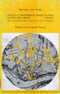Projecto e Transformação Urbana do Porto na Época dos Almadas, 1758/1813