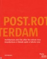 Post.Rotterdam - Arquitectura e cidade após a tabula rasa