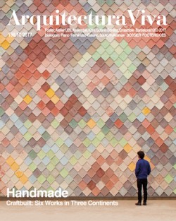 AV Arquitectura Viva 198 2017 Handmade Craftbuilt: Six Works in Three Continents