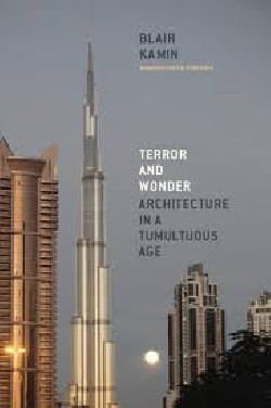 Terror and Wonder Architecture in a Tumultuous Age. 9/11 9 setembro
