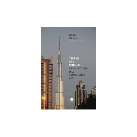 Terror and Wonder Architecture in a Tumultuous Age. 9/11 9 setembro