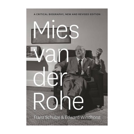 Mies Van der Rohe A Critical Biography, New and Revised Edition