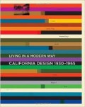 Living in a modern way - California design 1930-1965