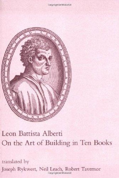 Leon Battista Alberti On the Art of Building in Ten Books