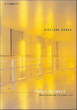 Public Intimacy - Architecture and the Visual Arts